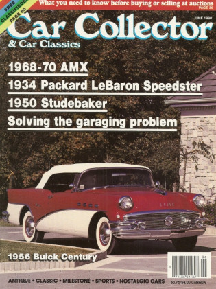 CAR COLLECTOR & CAR CLASSICS 1990 JUNE - '68-70 AMX,'34 PACKARD,'50 STUDEBAKER